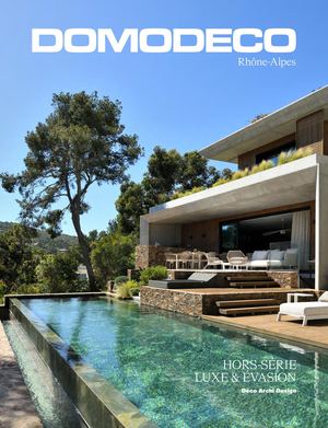 DOMODECO - Hors-série - Luxe et évasion - Juin 2024 - Rhône-Alpes