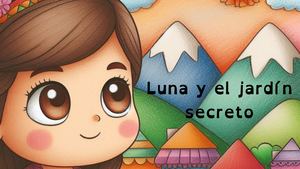 Luna Y El Jardín Secreto