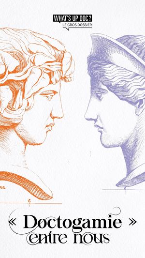 Gros Dossier "Doctogamie entre nous"