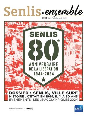 Senlis Ensemble 368 - Juin Juillet Août 2024