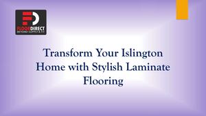 Transform Your Islington Home with Stylish Laminate Flooring
