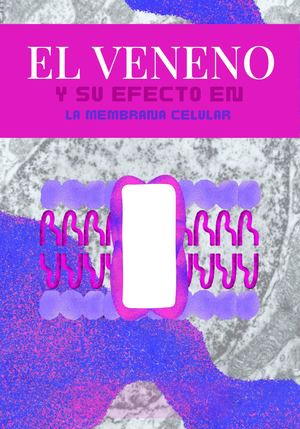 El veneno y las membranas celulares
