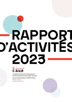 Rapport d'activités 2023 du CAUE de la Haute-Garonne