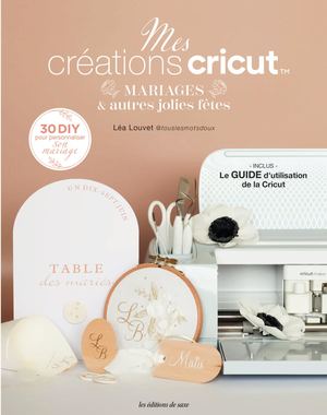 BLOG072 Mes créations cricut Mariages & autres jolies fêtes