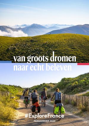 #ExploreFrance Persdossier 2024 - NL