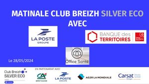 Présentation Matinale Club Breizh Silver Eco 28 05 2024