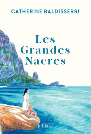 Les Grandes Nacres - Catherine Baldisserri