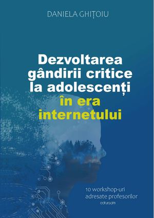 Dezvoltarea gândirii critice la adolescenți în era internetului