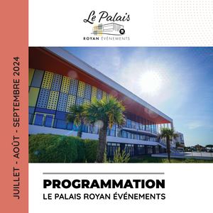 Programmation Le Palais Juillet à Septembre 2024