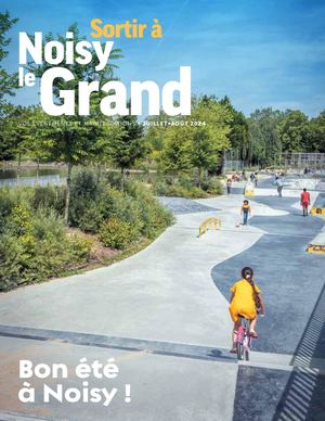 Supplément "Sortir à Noisy-le-Grand" - Juillet-Août 2024
