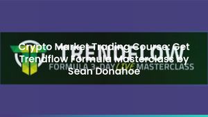 Crypto Market Trading Course:  Get Trendflow Formula Masterclass by Sean Donahoe