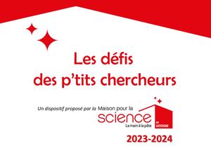 DEFIS P'TITS CHERCHEURS MPSA 2023-2024