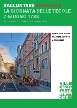 Raccontare la Giornata delle Tegole : Grenoble ville d'art et d'histoire