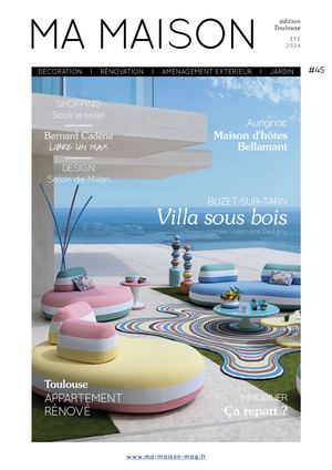 MA MAISON MAGAZINE édition TOULOUSE N°45