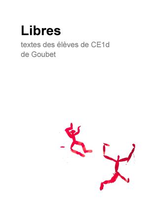 Libres - textes des CE1d école Goubet