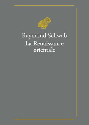 Extrait - Raymond Schwab - La Renaissance orientale
