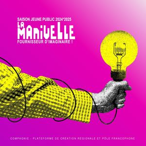 La Manivelle Théâtre - Saison 2024 2025