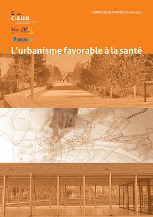 Urbanisme Favorable à la Santé - Synthèse Rencontres 2022 Caue 03