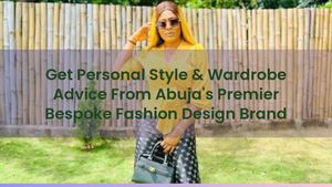 Get Personal Style & Wardrobe Advice From Abuja's Premier Bespoke Fashion Design Brand
