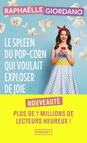 [Extrait] Le spleen du pop-corn qui voulait exploser de joie - Raphaëlle Giordano