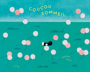 COUCOU SOMMEIL, de Saehan Parc