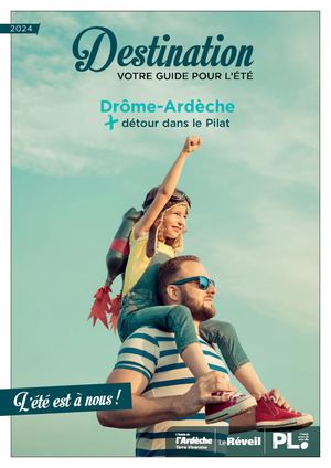 Destination Drôme - Ardèche et Pilat 2024