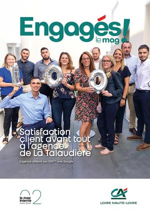 Engagés - Le Mag - Magazine Interne du Crédit Agricole Loire Haute-Loire