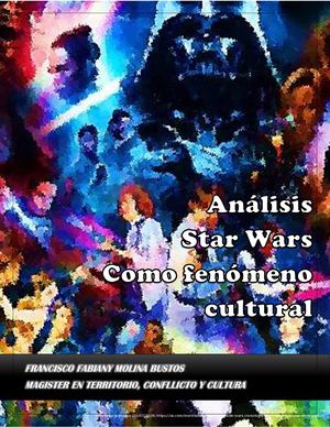 Análisis De Star Wars Como Fenómeno Cultural