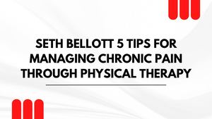 Seth Bellott Reveals 5 Effective Physical Therapy Strategies For Back Pain