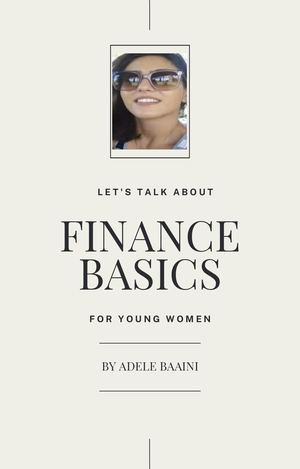 Finance Basics For Women Guide - Adele Baaini