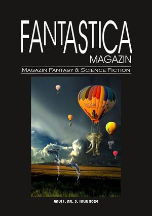 Fantastica Magazin 5 iulie 2024