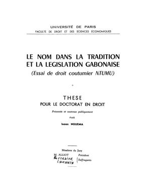 Le Nom Dans La Tradition Et La Législation Gabonaise: Essai De Droit Coutumier Ntumu, Thèse Par Isaac Nguéma, 1969