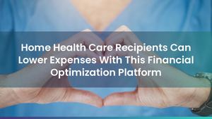 Home Health Care Recipients Can Lower Expenses With This Financial Optimization Platform