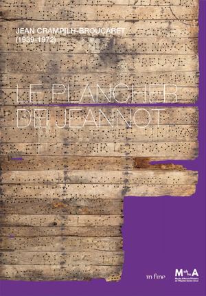 Le Plancher de Jeannot. JEAN CRAMPILH-BROUCARET (1939-1972) (Extrait)