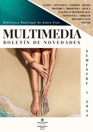 Boletín de novedades Multimedia. Biblioteca Municipal Central Santa Cruz (2024-Semestre1)