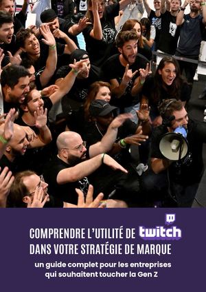 Comprendre l’utilité de Twitch dans votre stratégie de marque