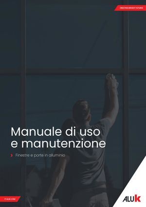 Uso e Manutenzione dei serramenti AluK