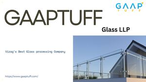Best Glass Processing Company In Vizag – Gaaptuff