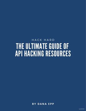 The Ultimate Guide To Api Hacking Resources 220930 (1)