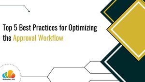 Top 5 Best Practices For Optimizing The Approval Workflow