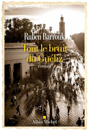Extrait Tout Le Bruit Du Gueliz Ruben Barrouk