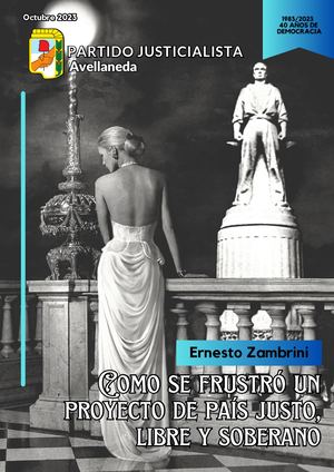 Como Se Frustró Un Proyecto De País Justo, Libre Y Soberano