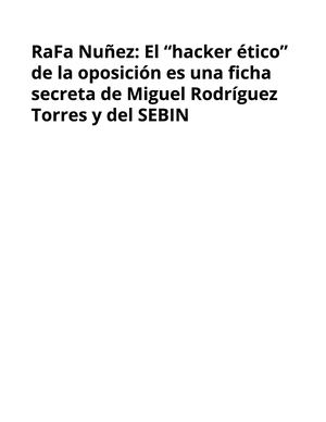 Ra Fa Nuñez El “Hacker éTico” De La Oposición Es Una Ficha Secreta De Miguel Rodríguez Torres Y Del Sebin El Faro Del Morro