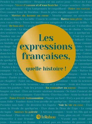 Feuilletage Les expressions françaises, quelle histoire !