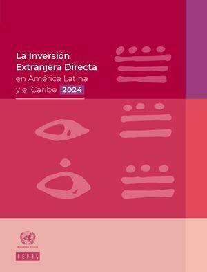 La Inversión Extranjera Directa En América Latina Y El Caribe, 2024