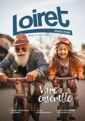 LOIRET MAGAZINE N°39 (AUTOMNE 2024)