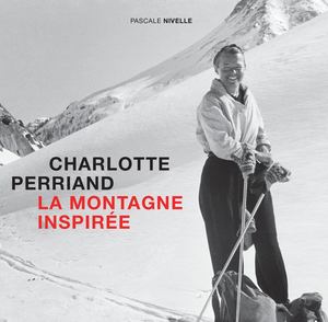 Charlotte Perriand - Pascale Nivelle