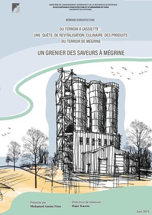 Mémoire D'architecture : Une quête de revitalisation culinaire des produits du terroir de Mégrine