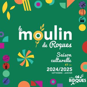 Le Moulin Saison Culturelle septembre2024 Janvier2025