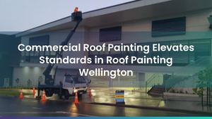 Roof Painting Wellington Sets New Benchmark in Commercial Roof Painting